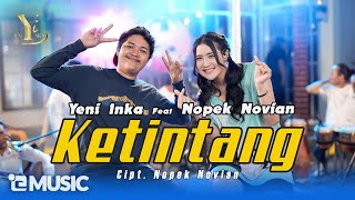 Yeni Inka feat Nopek Novian  Ketintang Official Music Yi Production [upl. by Ordnasil]