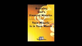 Receiving Gods Financial Miracles Part 1 [upl. by Valentijn]