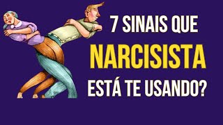 7 SINAIS QUE NARCISISTA SÓ ESTÁ TE USANDO [upl. by Rein]