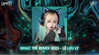 Em Ơi Dừng Lại Khi Nắng Đã Phai Remix  LỆ LƯU LY REMIX  Nhạc Trẻ Remix Hot Tiktok 2023 [upl. by Rosanne]