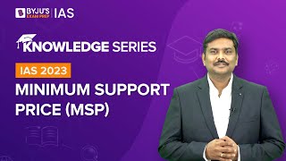 MSP Minimum Support Price  Indian Economy for UPSC Prelims amp Mains 20222023  BYJUS IAS [upl. by Uyekawa]