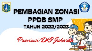 PEMBAGIAN ZONASI PPDB SMP NEGERI PROVINSI DKI JAKARTA TAHUN PELAJARAN 20222023 [upl. by Eiznyl577]