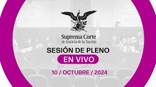 Sesión del Pleno de la SCJN 10 de octubre 2024 [upl. by Torey]