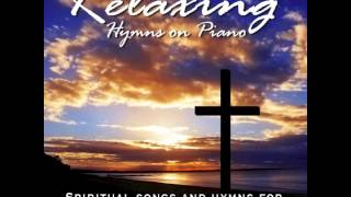 Relaxing Hymns On Piano  A Whole Hour of Spiritual Music [upl. by Swanhildas516]