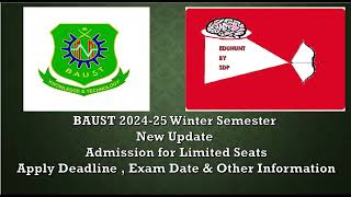 BAUST Winter Semester 202425 Admission Update। Exam। Cost। Deadline ।Programs [upl. by Ivetts]