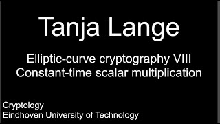 Ellipticcurve cryptography VIII  Constanttime scalar multiplication [upl. by Ecyle60]