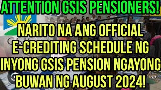 ✅GSIS PENSIONERS NARITO NA ANG ECREDITING SCHEDULE NG INYONG PENSION NGAYONG BUWAN NG AUGUST 2024 [upl. by Amalbena345]