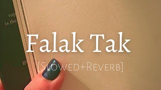 Falak Tak Chal Saath Mere SlowedReverb  Lyrics  MoonVibes [upl. by Yrrah]