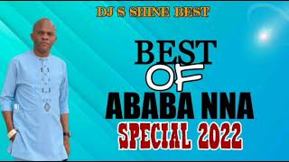 BEST OF ABABA NNA 2022 BY DJ S SHINE BEST [upl. by Ytsirhk]