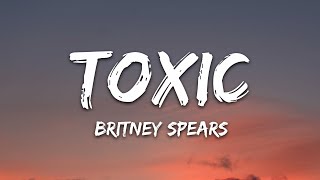 Britney Spears  Toxic Lyrics [upl. by Sotos316]