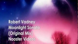 Robert Vadney  Moonlight Sonata  Original Trance Mix  HQ [upl. by Sulokcin849]