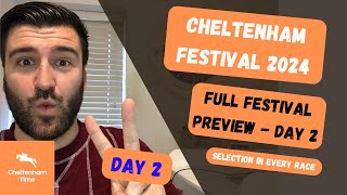 CHELTENHAM FESTIVAL 2024 DAY 2  FULL FESTIVAL PREVIEW  DAY 2 SELECTIONS  BETTING TIPS amp THOUGHTS [upl. by Sualokin838]