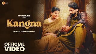 Shivjot Kangna Official Video Mahi Sharma  Punjabi Songs 2024  Punjabi Songs 2024 [upl. by Tiffi]