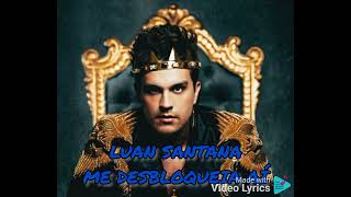 LUAN SANTANA  ME DESBLOQUEIA AÍ LETRA [upl. by Far]