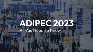 ADIPEC 2023 ALL YOU NEED TO KNOW [upl. by Lenoil]