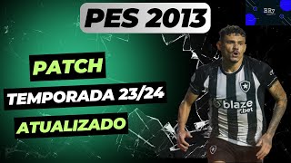 😮⚽ PATCH PES 2013 PC  TUTORIAL DE INSTALAÇÃO  TEMPORADA 2324 UNIFORMES E SÉRIE AampB ATUALIZADO [upl. by Wendell44]