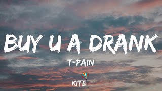 TPain  Buy U a Drank Shawty Snappin feat Yung Joc Lyric Video [upl. by Goodyear]