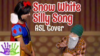 A Silly Song  Snow White and Seven Dwarfs ASL Cover [upl. by Nenad]