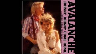 Avalanche  1988  Johnny Johnny Come Home [upl. by Watts]