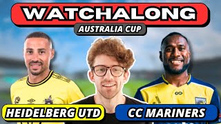 Heidelberg United v Central Coast Mariners  Watchalong  Australia Cup Round of 32 [upl. by Wiencke]