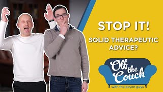 Stop It Solid Therapeutic Advice [upl. by Oiramad]