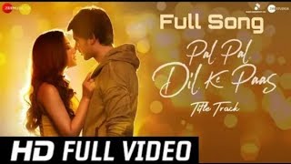 Pal Pal Dil Ke Paas Full Video Song Sunny Deol  Arijit Singh  Pal Pal  Sarthak Pandey SPMusic48 [upl. by Patsis]