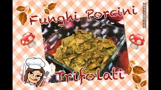 Funghi Porcini Trifolati [upl. by Asseral]