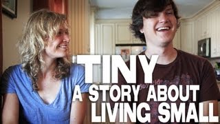 TINY A Story About Living Small by Merete Mueller amp Christopher Smith  Complete Film Courage Series [upl. by Parrisch519]