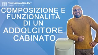 Composizione e funzionalità di un addolcitore cabinato [upl. by Andria]