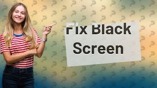 How do I fix my screen from turning black [upl. by Eilla583]