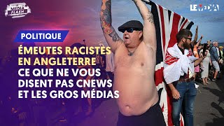 ÉMEUTES RACISTES EN ANGLETERRE  CE QUE NE VOUS DISENT PAS CNEWS ET LES GROS MÉDIAS [upl. by Nnylarak]