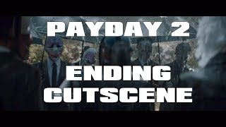 Payday 2 Ending Cutscene [upl. by Smoot]