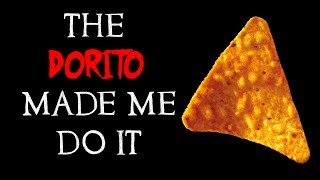 quotThe Dorito Made Me Do Itquot Creepypasta [upl. by Drusie477]