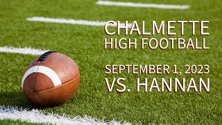 Chalmette High School presentsVarsity Football 2023  CHS vs Hannan September 1 2023 [upl. by Raven]