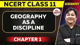 Geography as a Discipline FULL CHAPTER  Class 11 Geography Chapter 1  NCERT  UPSC Preparation ⚡ [upl. by Naelopan]