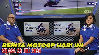 BERITA MOTO GP HARI INI SELASA 23 JULI 2024 [upl. by Rina]