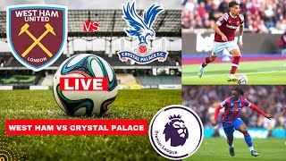 West Ham vs Crystal Palace Live Stream Premier League Football EPL Match Score Commentary Highlights [upl. by Othelia]