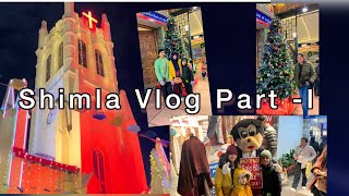 Shimla Vlog part 1  Christmas special 🌲🤶 [upl. by Eicak]