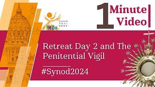 Retreat Day 2 and The Penitential Vigil synod2024 sínodo2024 [upl. by Aihsek425]