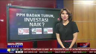 Hot Economy PPH Badan Turun Investasi Naik 2 [upl. by Arriet]