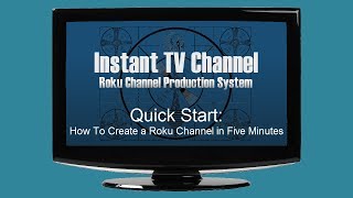 Quick Start How To Create a Roku Channel in Five Minutes [upl. by Aened]