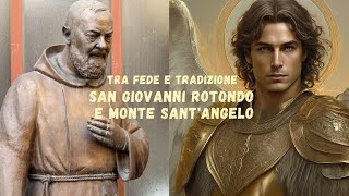 Tra Fede e Tradizione San Giovanni Rotondo e Monte SantAngelo [upl. by Yenolem972]