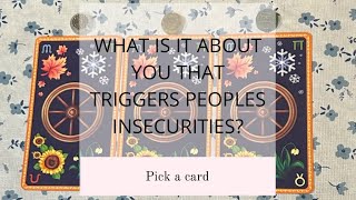 WHAT IS IT ABOUT YOU THAT TRIGGERS PEOPLES INSECURITIES🤨🤔🥺🔮PICK A CARD🔮 [upl. by Airam40]