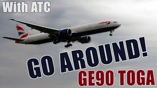 777 GO AROUND British Airways LATE ABORTED LANDING at HEATHROW  GE90 POWER With Full ATC [upl. by Attalanta]