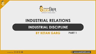 Industrial Discipline Part 1I Industrial Relations I UPSC EPFO AOEO 2020 [upl. by Asilahs213]