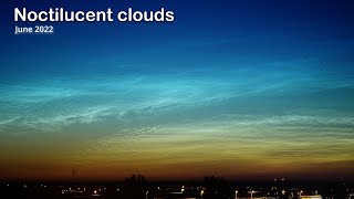 Noctilucent clouds NLC  June 2122 2022 Timelapse video [upl. by Eehsar]