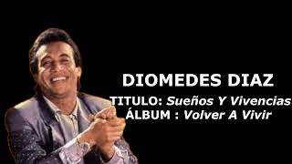 Sueños Y Vivencias Diomedes Diaz  Letras Oficial [upl. by Tanny]