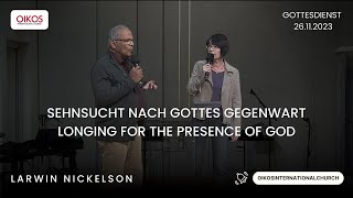 Gottesdienst 26112023  Sehnsucht nach Gottes Gegenwart  Longing for the Presence of God  OIC [upl. by Siegfried657]