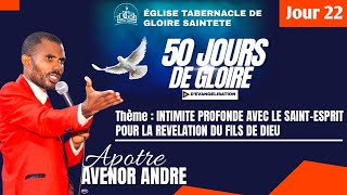 22EME SOIREE  50 JOURS DE GLOIRE  SAISON DE GLOIRE AVEC APOTRE AVENOR ANDRÉ  ETGS HINCHE [upl. by Etnaud]