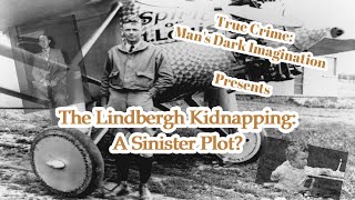 The Lindbergh Kidnapping Case A Sinister Plot [upl. by Pros]